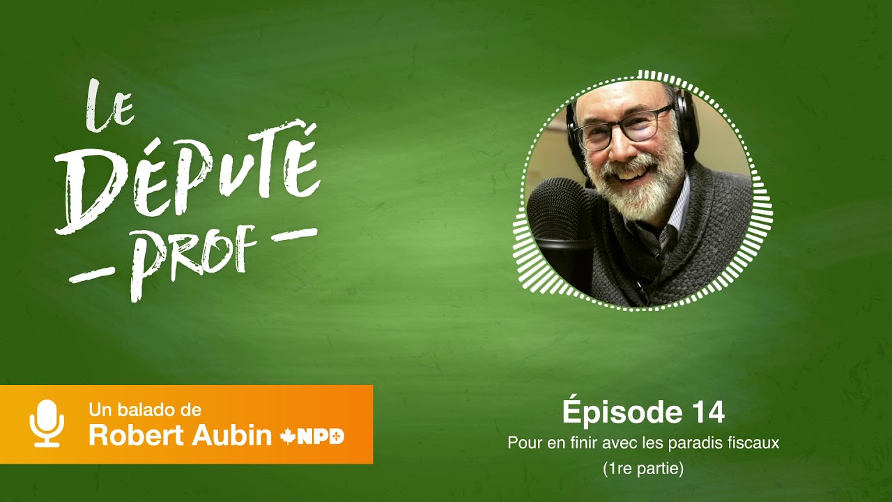 Le député prof | Épisode 14 - Pour en finir avec les paradis fiscaux ...
