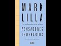 Mark Lilla - Pensadores Temerarios