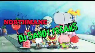 Northmane - Sandy Freaks (Spongebob Rap Remix)