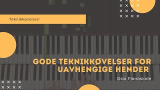 Oslo Pianoskole | Teknikkøvelser for uavhengige hender