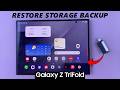 How To Restore External Storage Back Up For Samsung Galaxy Z TriFold