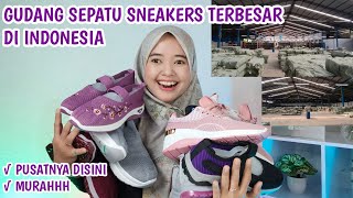 GUDANG SEPATU SNEAKERS TERBESAR DI INDONESIA..!! PUSATNYA DISINI, SEMUA NGAMBIL DARI SINI MURAHHH