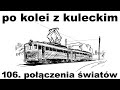 Po kolei z kuleckim  odcinek 106  poczenia wiatw