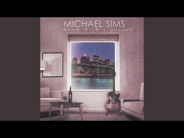 MICHAEL SIMS - ROOM WITH A GROOVE