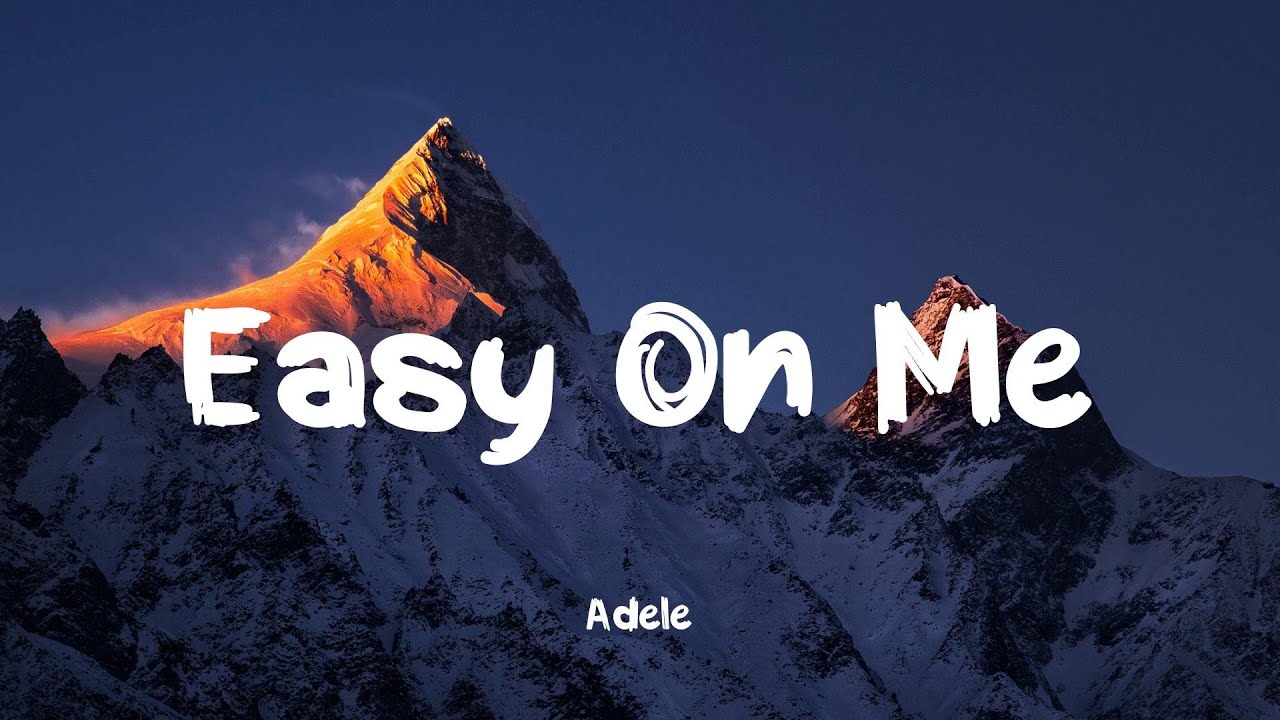 Adele - Easy On Me ( Lyrics Video ) - YouTube