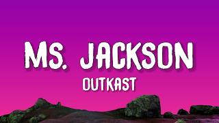 OutKast - Ms. Jackson (Lyrics)