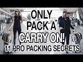 HOW TO ONLY PACK A CARRY ON! 11 PRO PACKING TIPS!