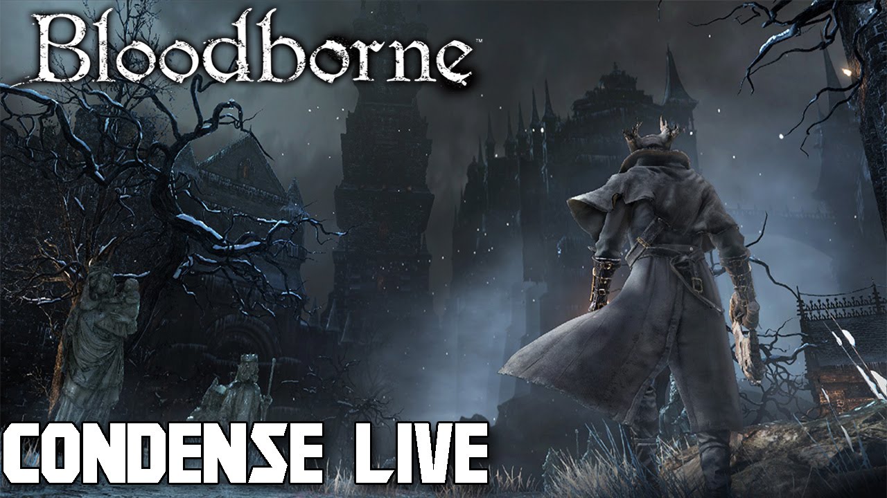 Bloodborne : Boss et Rage | Condensé Live
