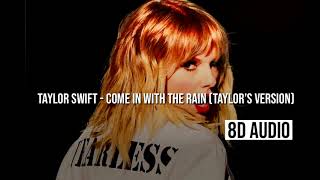 come in with the rain (Taylor´s Version) | 8D AUDIO