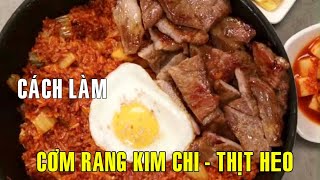 Cách Làm Cơm Rang Kim Chi - Thịt Heo Kiểu Nhật How To Make Ishiyaki Bibinba Món Nhật
