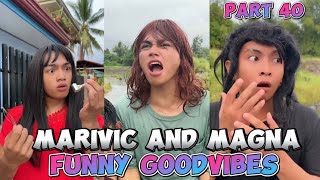 PART 40 | MARIVIC AND MAGNA TIKTOK COMPILATION FUNNY GOODVIBES 🤣🤣😂