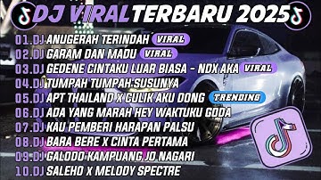 DJ TIKTOK TERBARU 2025 -DJ ANUGERAH TERINDAH🎵DJ GARAM DAN MADU FULL ALBUM