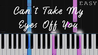 Video thumbnail of "Can't Take My Eyes Off You - Frankie Valli | EASY Piano Tutorial"