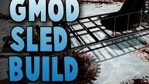 Danablo Gmod Sled Build Ep 1