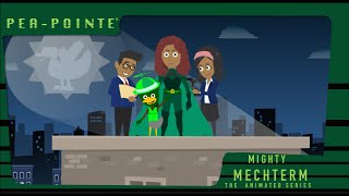 Mighty Mechaterm the Series Episode 1: Mega Mechaterm Begins