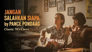 Download Lagu PANCE PONDAAG – JANGAN SALAHKAN SIAPA (70s Retro Style Cover) | Sentuhan Pop Jadul yang Elegan MP3 Download Lagu PANCE PONDAAG – JANGAN SALAHKAN SIAPA (70s Retro Style Cover) | Sentuhan Pop Jadul yang Elegan MP3