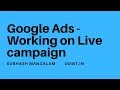 Google Ads   - Working on Live Campaign - Mistakes to Avoid in Adwords