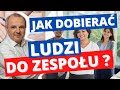 🔴 Jak dobrać ludzi do zespołu?