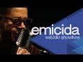 Levanta E Anda Emicida No Estúdio Showlivre 2013 mp3