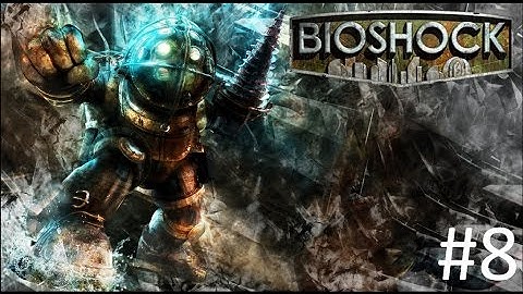 BioShock Remastered  Walkthrough Part 8 No Commentary Gameplay