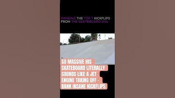 RANKING SEVEN or so KICKFLIPS from skateboard veterans MANE