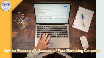 How to Measure the Success of Your Marketing Campaign