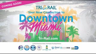 Tri-Rails Downtown Miami Connection