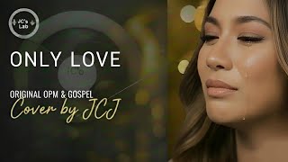 Only Love A Cinematic Opm Ballad By Jcj Official