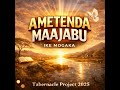 Ametenda Maajabu Ike Mogaka Tabernacle Project 2025 