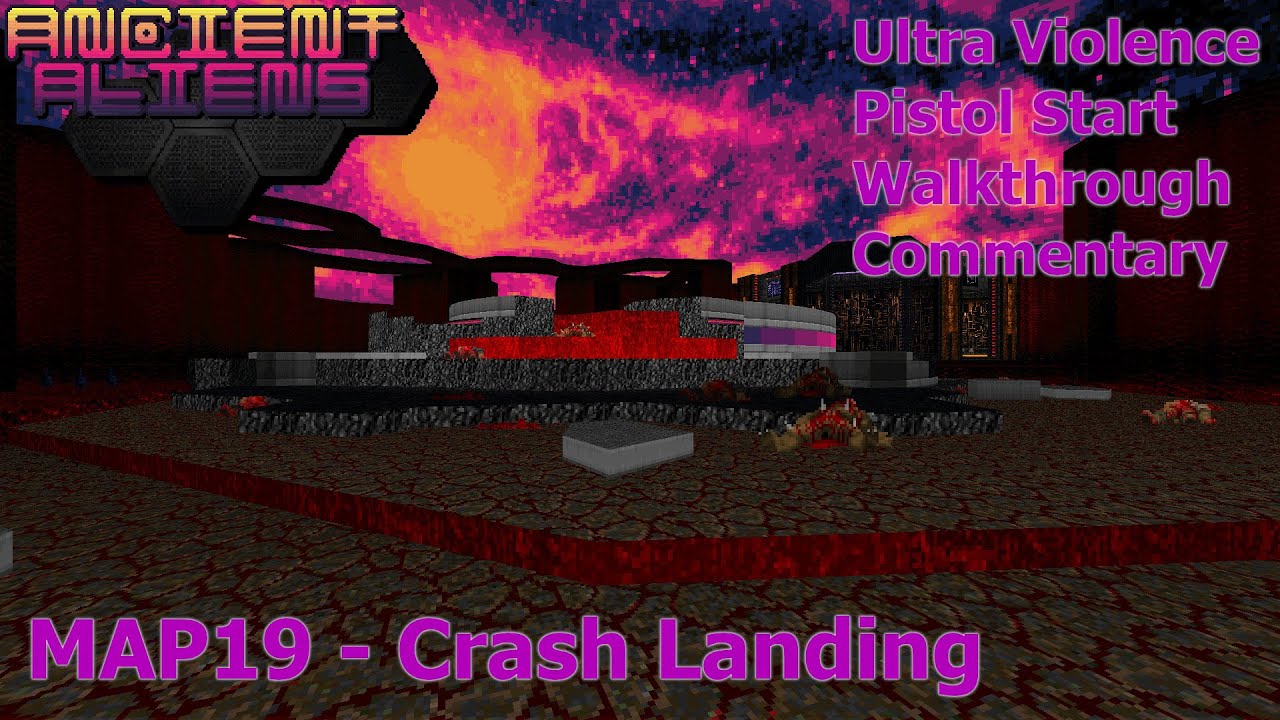 Doom II: Ancient Aliens (Ultra Violence 100%) Walkthrough (MAP19: Crash Landing)