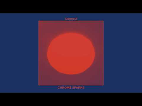 Chrome Sparks- 'OooooO'