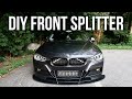 DIY FRONT SPLITTER FOR THE BMW F30!