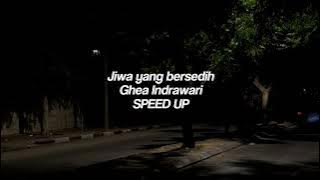 Jiwa yang bersedih - Ghea Indrawati speed up 1 JAM