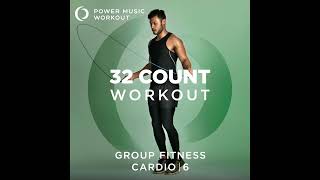 32 Count Workout - Cardio Vol. 6 (Nonstop Cardio Workout 130-135 BPM) by Power Music Workout