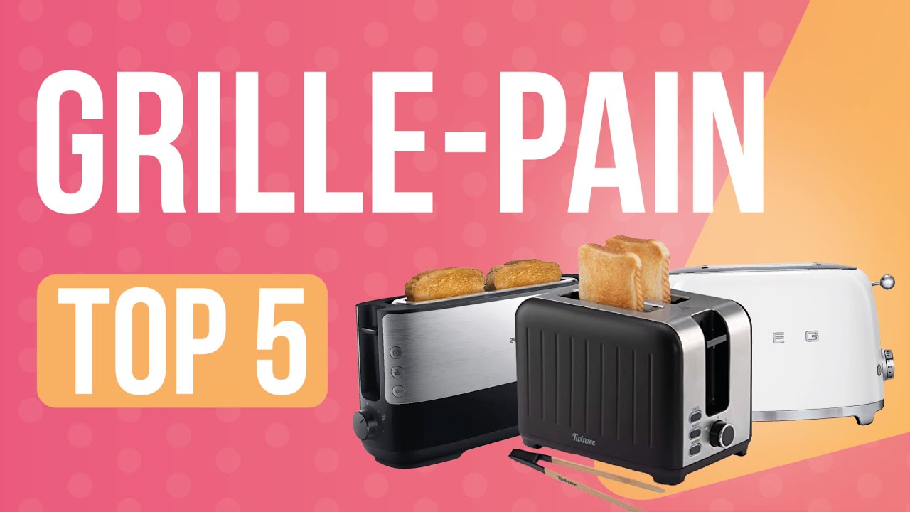 TOP5 : MEILLEUR GRILLE-PAIN 