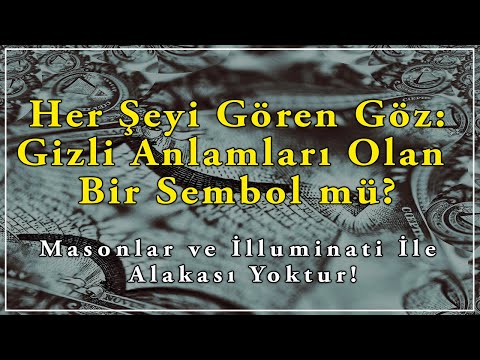 Video: Her şeyi Gören Göz Nasıl Kurulur