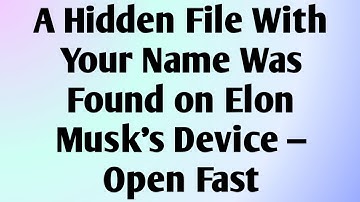 📃 A Hidden File With Your Name Was Found on Elon Musk’s Device — Open Fast...