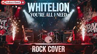 Whitelion Youre All I Need  Emotional Rock Ballad Cover