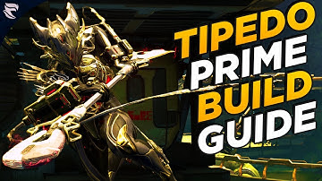 Warframe: Tipedo Prime Build Guide (2020)