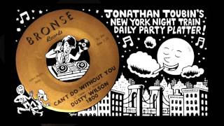 Dusty Wilson &quot;Can&#39;t Do Without You&quot; (Bronse, 1964): NY Night Train Party Platter