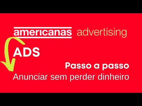 Vender na Americanas. Faça Anúncios ADS (advertising). Técnicas avançadas.