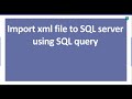 32 Import xml file to sql server using sql query Mp3 Song