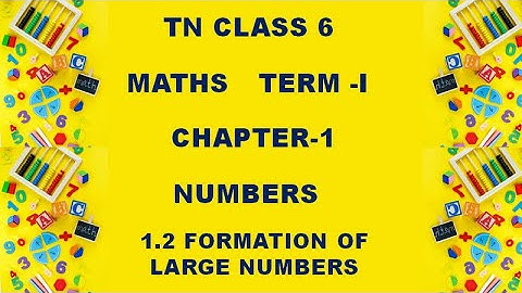 Class 6 Maths Chapter 1 Numbers | 1.2  Formation of large numbers | 6th Maths | Term1 | 6th standard