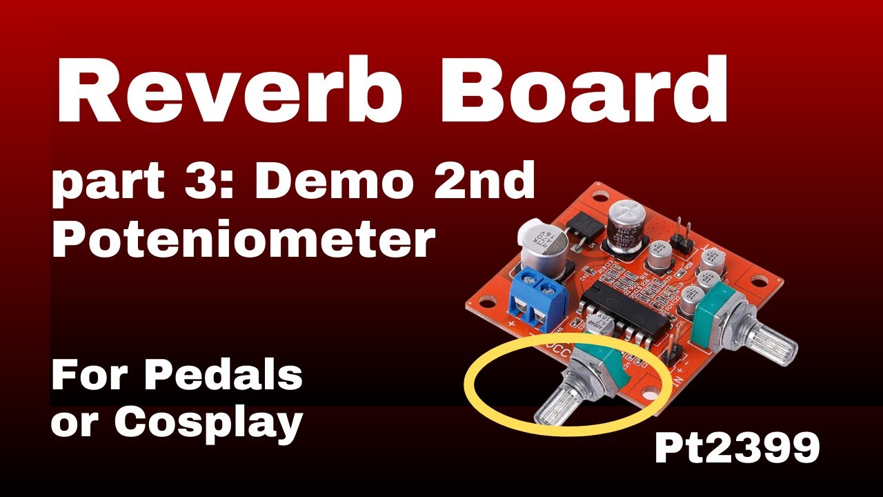 Easy Reverb Board part 3: Demo Delay knob addon & comparison PT2399;echo pedal/cosplay voice changer
