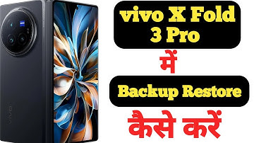 How to backup and restore data in Vivo X Fold 3 Pro || Vivo X Fold 3 Pro data backup aur restore ||