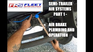 Semi Trailer Air Systems. Part 1  Air Brake plumbing and valve operation.