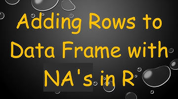 Adding Rows to Data Frame with NA