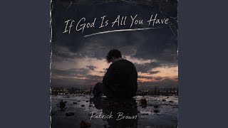 If god is all you have