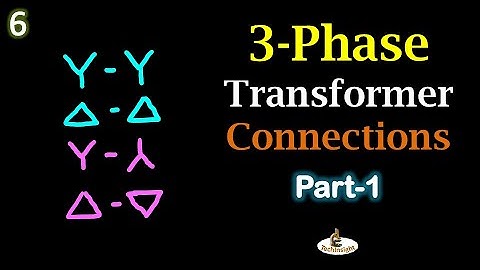 L6: Star-star & Delta-delta Connections | Part-1 | 3-PhaseTransformer Connections | In Hindi