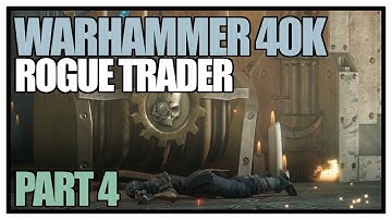 Warhammer 40,000: Rogue Trader - Part 4 - Through the Fire and Flames